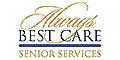 Always Best Care Senior Care Franchise. Own A Senior Care Franchise. Always Best Care Senior Care Services franchise has been in business since 1996 and has become the Premier National In-Home Care franchise and Assisted Living Placement Services Company in the United States. We have strategically placed ourselves to maximize the opportunities available in the booming Senior Care Market.
