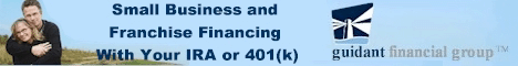 Finance your small business or franchise with Guidant Financial Group.  Franchise Financing With Your IRA or 401(k). Use your funds before retirement age without incurring early distribution taxes or penalties!  Guidant’s 401(k) small business financing solution enables you to buy your business or franchise with no (or little) debt, provides you with significant tax benefits, and paves the way to quicker profits.