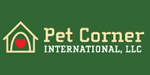Pet Corner International Pet Care Business. Become A Distributor with a Low Investment Home Based Business. Join The Pet Products Business $54 Billion Industry. Thanks for your interest in our pet business opportunity. Making the decision to start your own business can be a turning point in your life.