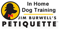 Jim Burwells Petiquette Dog Training Franchise. Build a Career as a Home Based Petiquette Dog Trainer. In 2005, while enjoying his status as Houstons most esteemed dog trainer, Jim and Leila Burwell decided to formalize Jims home dog training business concept. Through this unique small business franchise opportunity, Jim provides like-minded men and women the tools, know-how and support to successfully and properly train dogs, while they form, build and manage their own lucrative, rewarding c