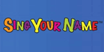 Sing Your Name™ - Personalized Children's Gift Business. Low Investment Personalized Childrens Products Business. At Sing Your Name, helping you start your business is our business. We offer multiple start-up packages designed to fit any budget. Most of our distributors make back their full investment at their very first show or venue.