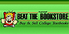 Beat the Bookstore Franchise Opportunity.  Be Your Own Boss - Own a Bookstore Franchise.  Start Your Own Bookstore Business in the $7.7 Billion College Textbook Industry.  Our concept is very simple. It is centered on catering to students, not publishers, wholesale companies, authors, nor administrators.  The opening of our first store created an absolute frenzy. Students came by the hundreds. They sold their used books and bought new ones. As they left they took stacks of business cards - left them all over campus and gave them to their friends.
