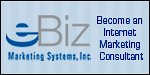 Internet Marketing Consultant - Internet Business - Home Based Business - Internet Marketing Business - Internet Consulting Business - Work From Home - Web Design Franchise - Internet Consulting Franchise  - Website Development Franchise Business - Internet Franchise.   eBiz Marketing Systems - Internet Marketing Consultant Business.  This is not a franchise so there are no royalties.  Work from home or a nearby office.  There is no question that the internet has changed the way companies do business.  As an eBiz Internet Marketing Consultant, you will have all the tools you need to help these businesses gro grow. It doesnt matter whether youre an internet novice or an expert. When you become a trained eBiz Internet Marketing Consultant.